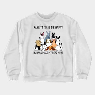 Rabbits make me happy | Rabbit Lovers Crewneck Sweatshirt